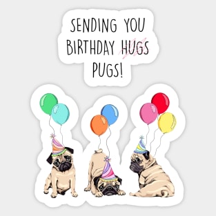 BIRTHDAY HUGS PUGS Sticker